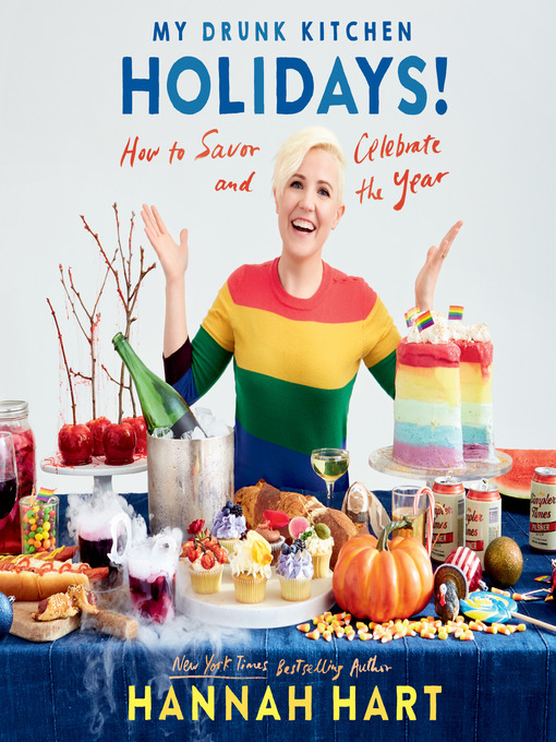 Title details for My Drunk Kitchen Holidays! by Hannah Hart - Available